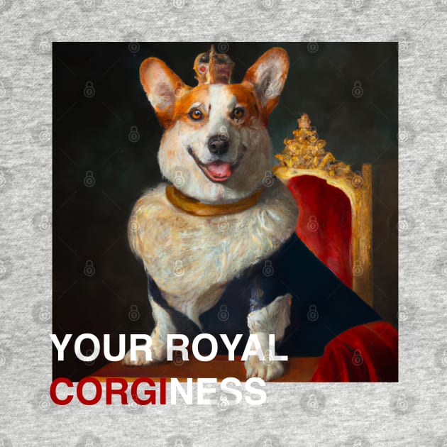 Your Royal Corginess by Ciokermatt